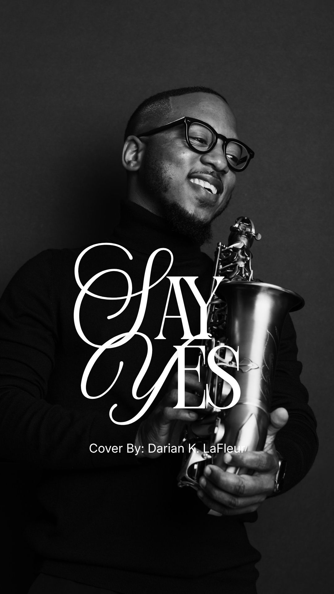 Say Yes saxophone cover artwork featuring Darian K. LaFleur